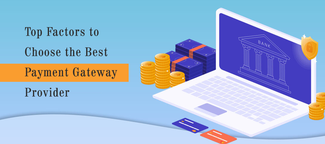 top factors to choose the best payment gateway provider