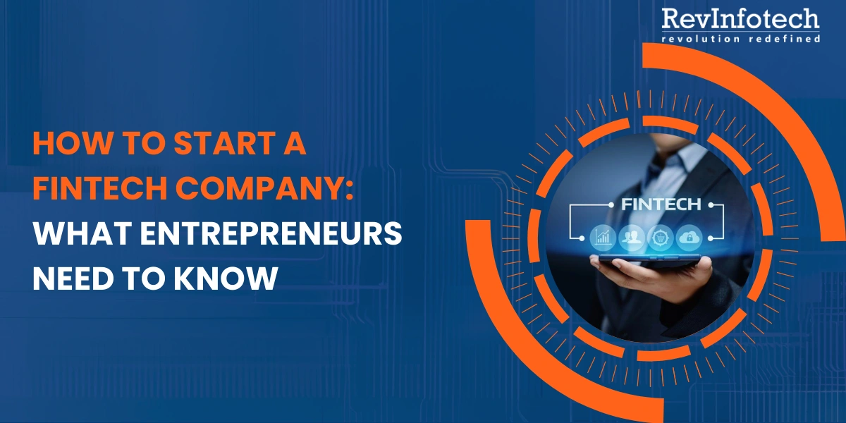How to Start a Fintech Company_ What Entrepreneurs Need to Know