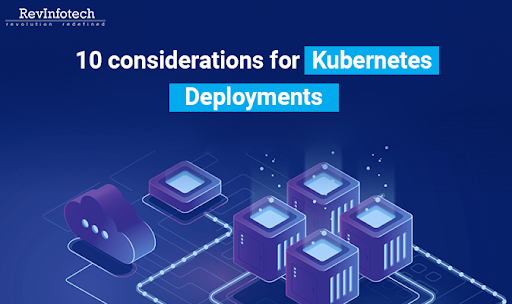 10 considerations for kubernetes deployments