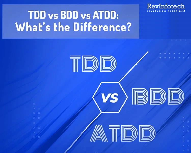 TDD Vs BDD Vs ATDD: What’s The Difference? – Revinfotech